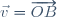 \vec{v} = \overrightarrow{OB}